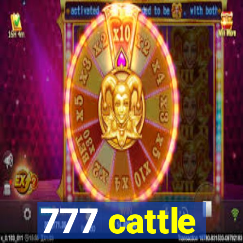 777 cattle